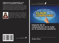 Portada del libro de Impacto de la computación en la nube en la asistencia sanitaria