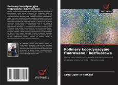Polimery koordynacyjne fluorowane i bezfluorowe kitap kapağı