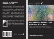 Buchcover von Polímeros de coordinación fluorados y sin flúor