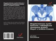 Couverture de Długoterminowe wyniki kliniczne i radiologiczne stosowania protezy Mayo® z krótkim trzonem