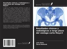 Copertina di Resultados clínicos y radiológicos a largo plazo del vástago corto Mayo®