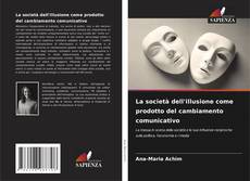 Capa do livro de La società dell'illusione come prodotto del cambiamento comunicativo 