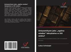 Обложка Antysemityzm jako „ogólna wiedza” leksykalna w XIX wieku?