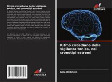 Ritmo circadiano della vigilanza tonica, nei cronotipi estremi kitap kapağı