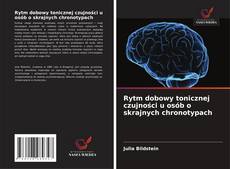 Rytm dobowy tonicznej czujności u osób o skrajnych chronotypach的封面