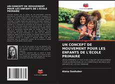 Copertina di UN CONCEPT DE MOUVEMENT POUR LES ENFANTS DE L'ÉCOLE PRIMAIRE