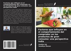 Buchcover von Factores que influyen en el comportamiento del comprador en los productos de gran consumo: una perspectiva india
