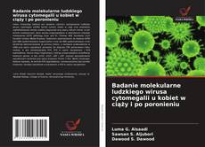 Copertina di Badanie molekularne ludzkiego wirusa cytomegalii u kobiet w ciąży i po poronieniu
