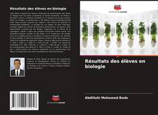 Copertina di Résultats des élèves en biologie