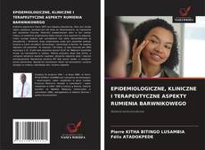 Обложка EPIDEMIOLOGICZNE, KLINICZNE I TERAPEUTYCZNE ASPEKTY RUMIENIA BARWNIKOWEGO