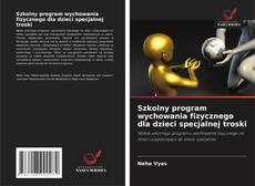 Обложка Szkolny program wychowania fizycznego dla dzieci specjalnej troski
