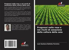 Capa do livro de Progressi nelle rese e nei rischi di zonazione della coltura della soia 