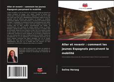 Capa do livro de Aller et revenir : comment les jeunes Espagnols perçoivent la mobilité 