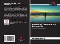 Buchcover von Mastering the future for businesses
