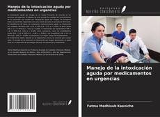 Couverture de Manejo de la intoxicación aguda por medicamentos en urgencias