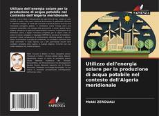 Capa do livro de Utilizzo dell'energia solare per la produzione di acqua potabile nel contesto dell'Algeria meridionale 