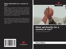 Couverture de What spirituality for a country at war?