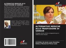 Couverture de ALTERNATIVE MEDICHE ALLA TRASFUSIONE DI SANGUE