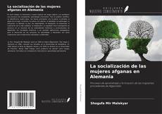 Borítókép a  La socialización de las mujeres afganas en Alemania - hoz