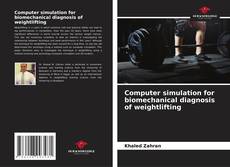 Computer simulation for biomechanical diagnosis of weightlifting的封面
