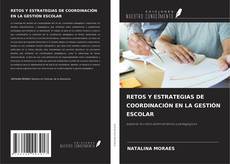 RETOS Y ESTRATEGIAS DE COORDINACIÓN EN LA GESTIÓN ESCOLAR的封面