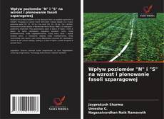 Couverture de Wpływ poziomów "N" i "S" na wzrost i plonowanie fasoli szparagowej