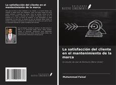 Bookcover of La satisfacción del cliente en el mantenimiento de la marca