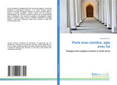 Borítókép a  Parle avec lumière, agis avec foi - hoz