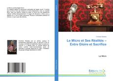 Couverture de Le Micro et Ses Réalités – Entre Gloire et Sacrifice