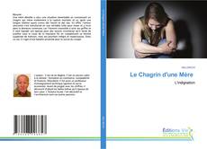 Bookcover of Le Chagrin d'une Mère
