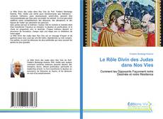 Bookcover of Le Rôle Divin des Judas dans Nos Vies