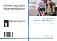 Bookcover of POURQUOI SE MARIER ?