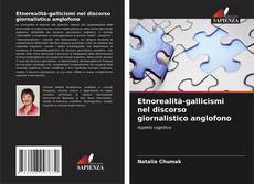 Bookcover of Etnorealità-gallicismi nel discorso giornalistico anglofono