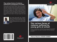 Capa do livro de The various forms of violence suffered by young girls at school 