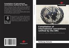 Couverture de Compilation of international conventions ratified by the DRC