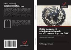 Buchcover von Zbiór konwencji międzynarodowych ratyfikowanych przez DRK