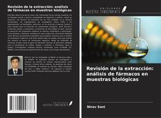 Borítókép a  Revisión de la extracción: análisis de fármacos en muestras biológicas - hoz
