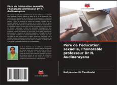 Bookcover of Père de l'éducation sexuelle, l'honorable professeur Dr N. Audinarayana