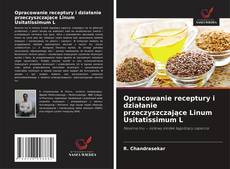 Couverture de Opracowanie receptury i działanie przeczyszczające Linum Usitatissimum L