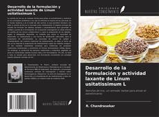 Buchcover von Desarrollo de la formulación y actividad laxante de Linum usitatissimum L