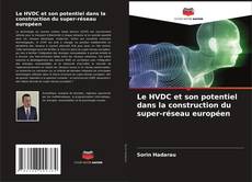 Couverture de Le HVDC et son potentiel dans la construction du super-réseau européen