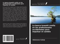 Bookcover of La banca kuwaití confía en los profesionales occidentales para impulsar el cambio