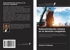 Copertina di Subcontratación minera en el derecho congoleño