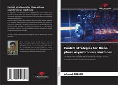 Portada del libro de Control strategies for three-phase asynchronous machines