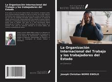 Couverture de La Organización Internacional del Trabajo y los trabajadores del Estado