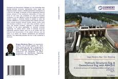 Bookcover of Hydraulic Structures Eng. & Geotechnical Eng. with ABAQUS