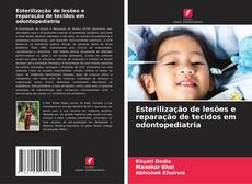 Copertina di Esterilização de lesões e reparação de tecidos em odontopediatria