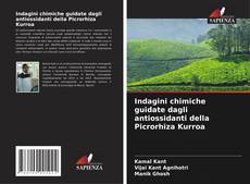 Обложка Indagini chimiche guidate dagli antiossidanti della Picrorhiza Kurroa