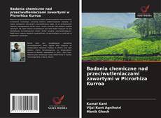 Copertina di Badania chemiczne nad przeciwutleniaczami zawartymi w Picrorhiza Kurroa