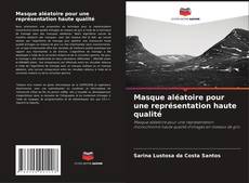 Buchcover von Masque aléatoire pour une représentation haute qualité